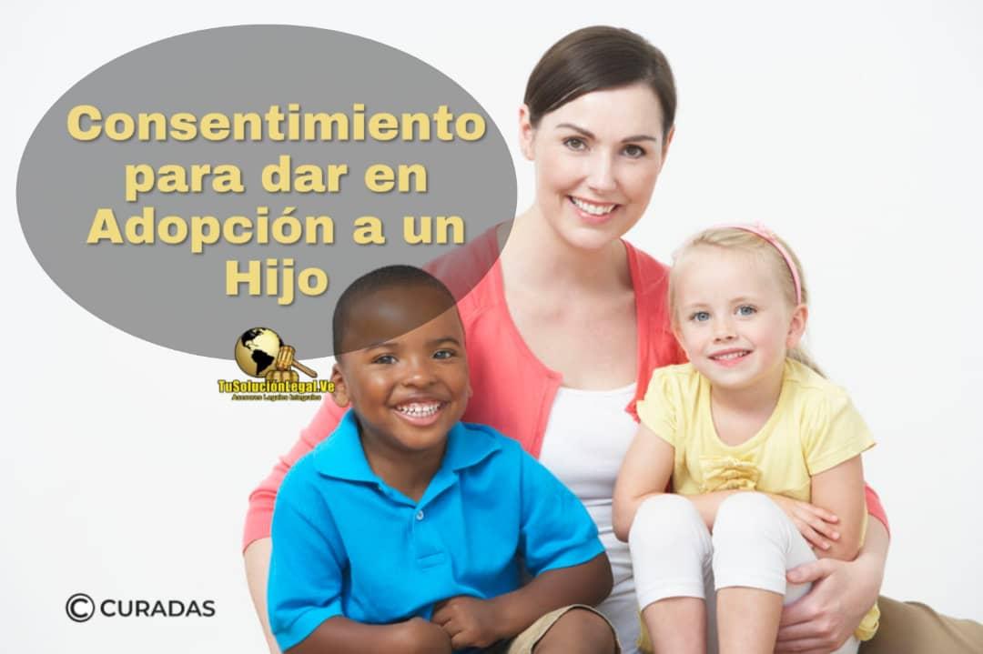 Consentimiento para dar en Adopción un hijo, adopción, hijo, adoptantes, candidato, IDENA, interés, protección, patria potestad, cónyuge, familiar, colocación, tutela, familia sustituta, adn, vientre en alquiler, adopción nacional, adopción internacional, abogados venezuela, ana santander, tusolucionlegal.com.ve