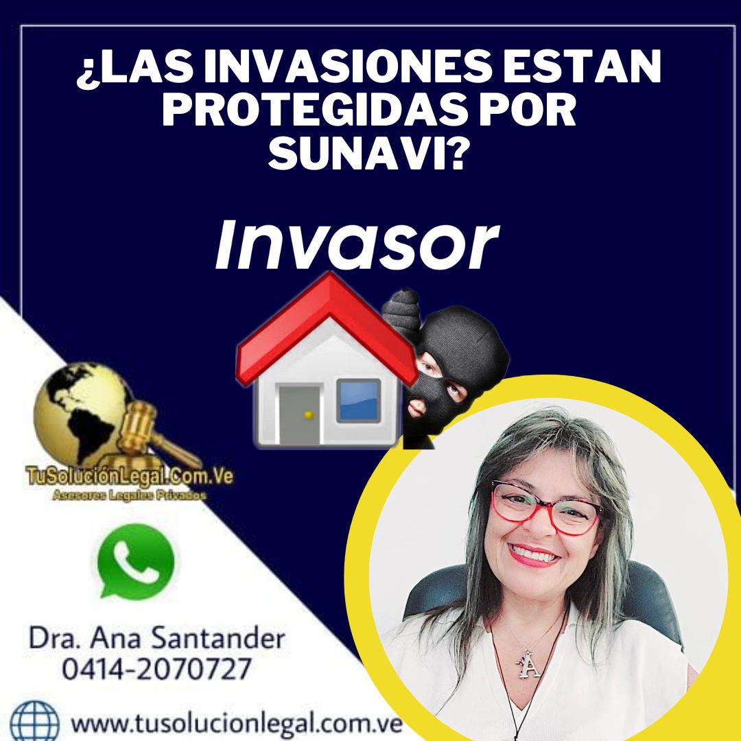 ¿LAS INVASIONES DEBEN PASAR POR SUNAVI?