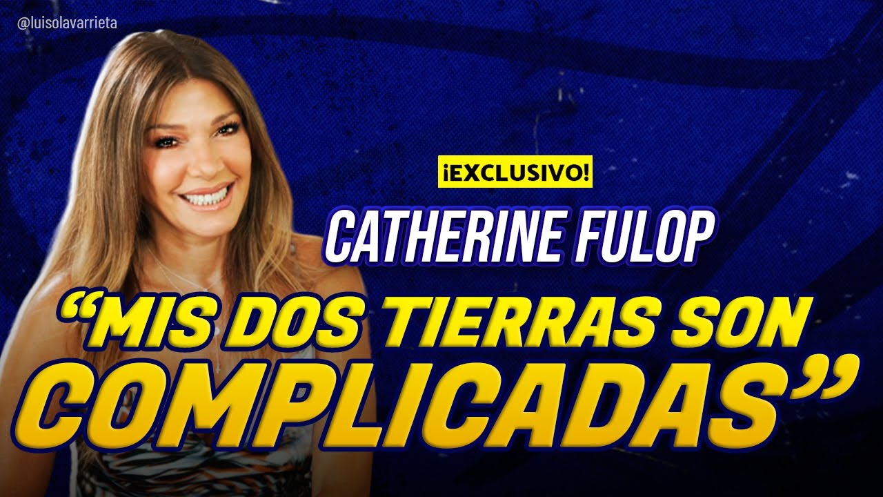 Las pasiones de Catherine Fulop en entrevista con Luis Olavarrieta