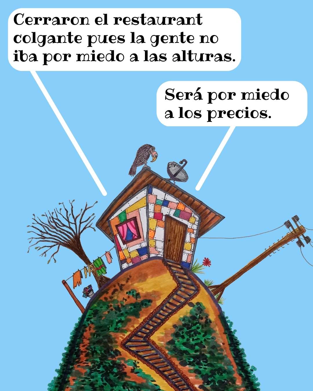 La casita - Muy altos
