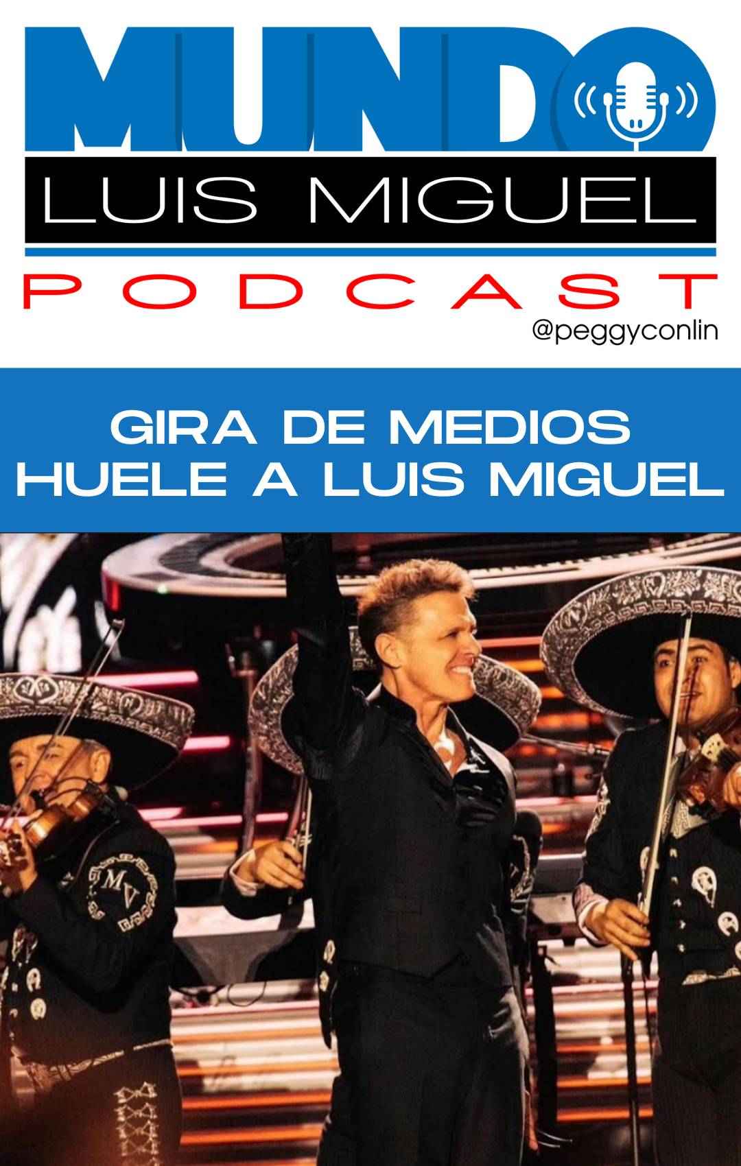 Huele a Luis Miguel en Venezuela podcast Mundo Luis Miguel Gira de Medios
