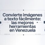 Convierte imágenes a texto fácilmente