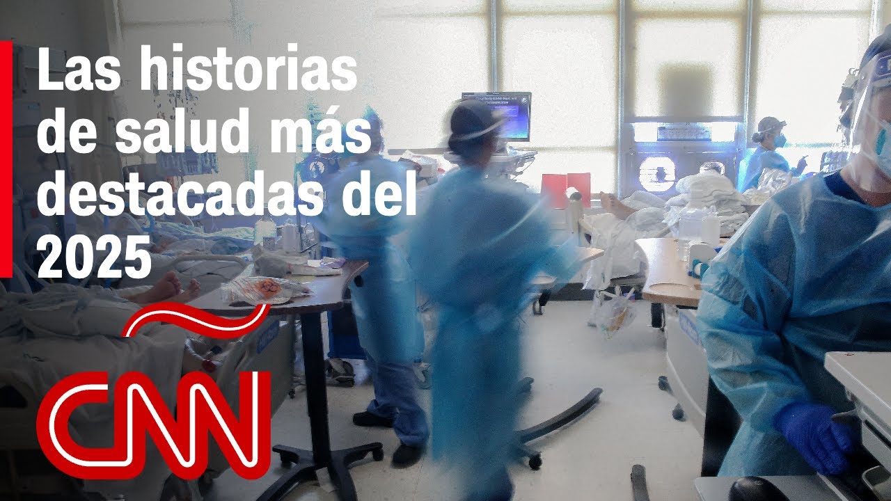 Noticias de salud 2025 CNN
