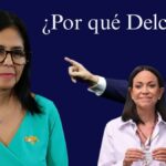 Por qué Delcy y no MCM María Corina Machado